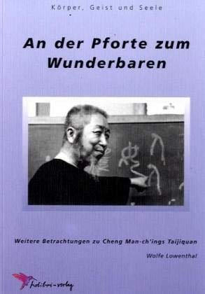 Buch An der Pforte zum Wunderbaren - Weitere 
                     Betrachtungen zu Cheng Man-ch'ings Taijiquan